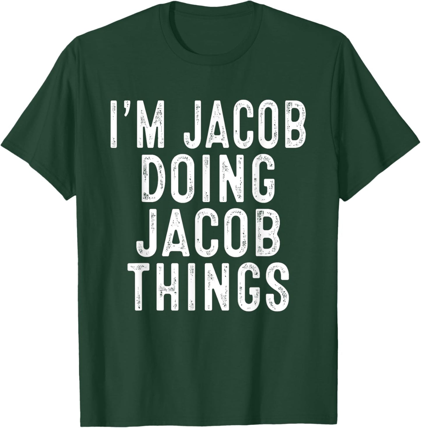 I'm JACOB Doing JACOB Things Funny Birthday Christmas Gifts T-Shirt - T-Shirt | Forest