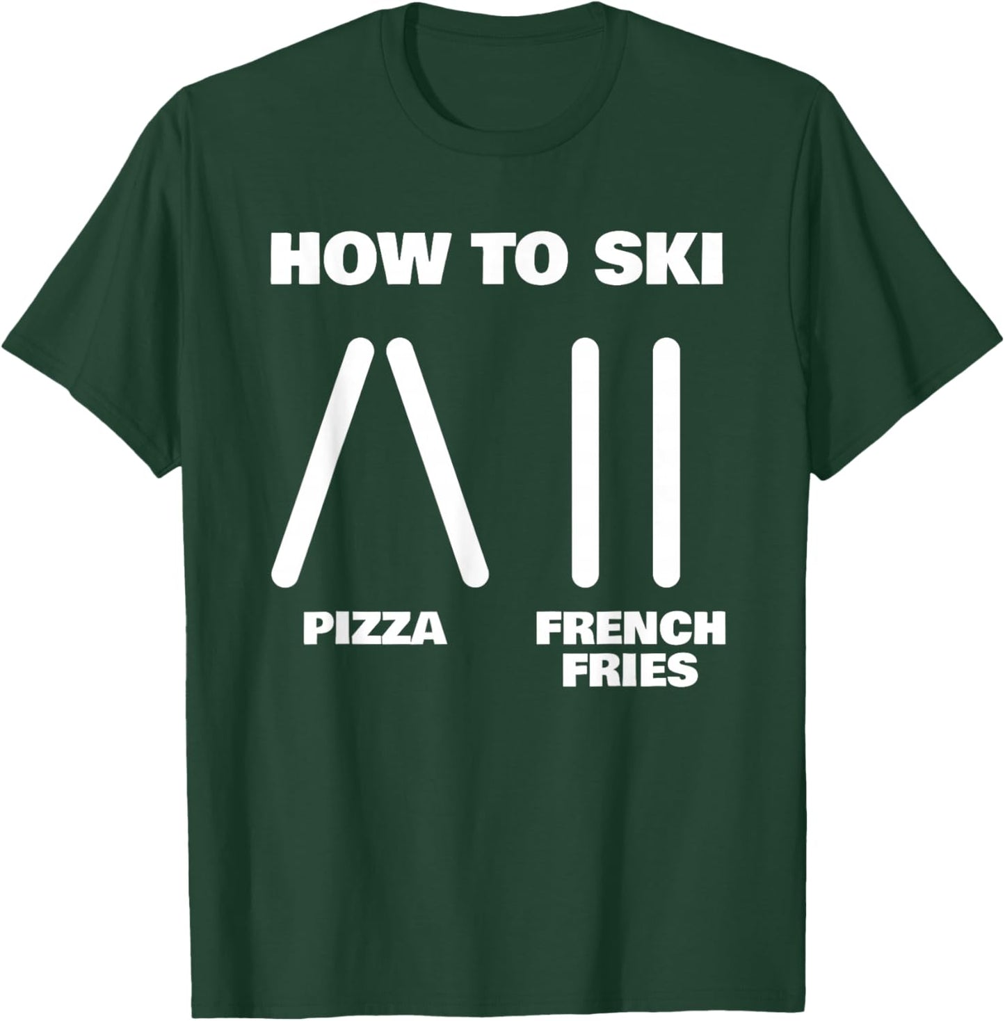 Funny Skiing Instructor Pizza French Fries Ski Lovers Outfit T-Shirt - T-Shirt | Forest
