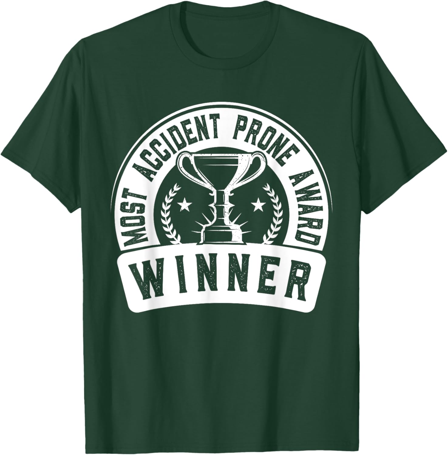 Most Accident Prone Award Winner Funny Surgery Recovery T-Shirt - T-Shirt | Forest