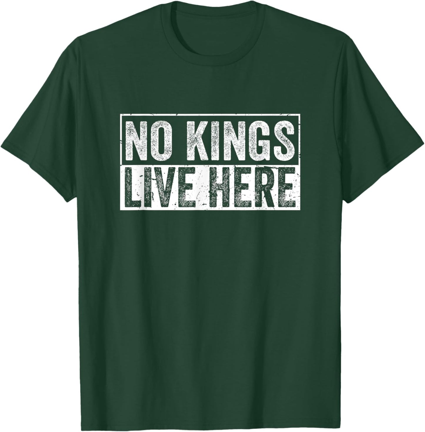 No Kings Live Here T-Shirt - T-Shirt | Forest