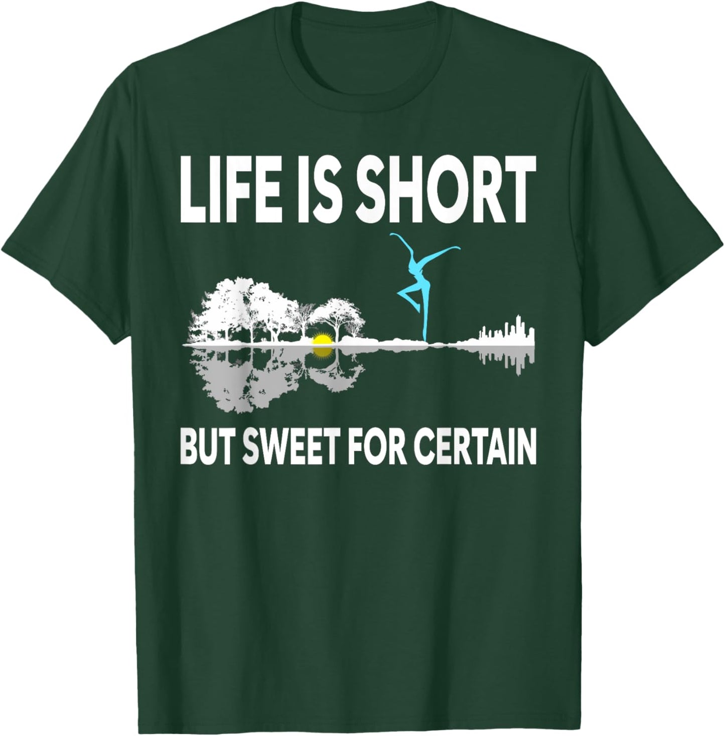 Music Lover Life Is Short But Sweet For Certain T-Shirt - T-Shirt | Forest