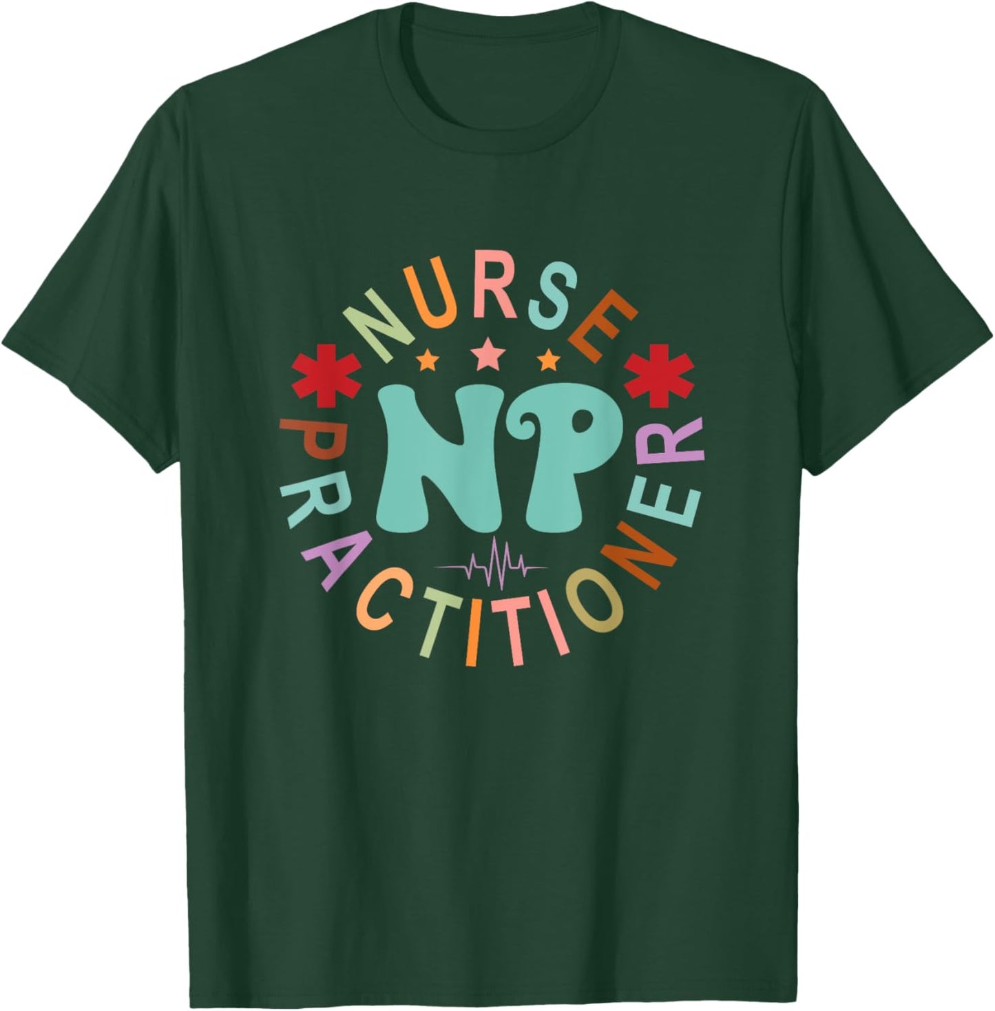 Funny Family Nurse Practitioner NP Nursing Day Nurse Week T-Shirt - T-Shirt | Forest