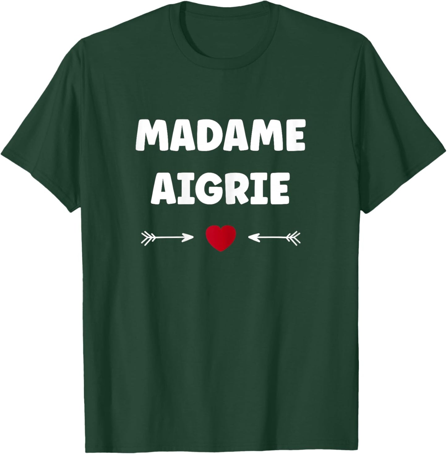 Humeur Humour Je suis Aigrie Femme râleuse Madame aigrie T-Shirt - T-Shirt | Forest