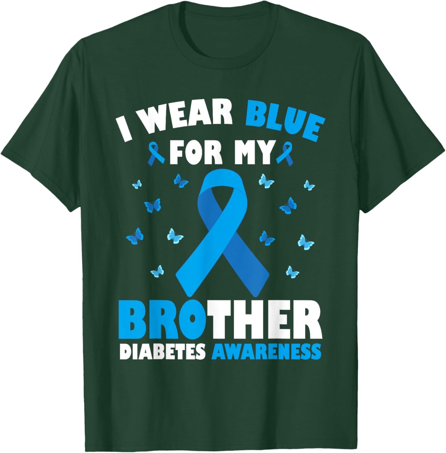 I Wear Blue For My Brother Diabetes Awareness T1D Support T-Shirt - T-Shirt | Forest