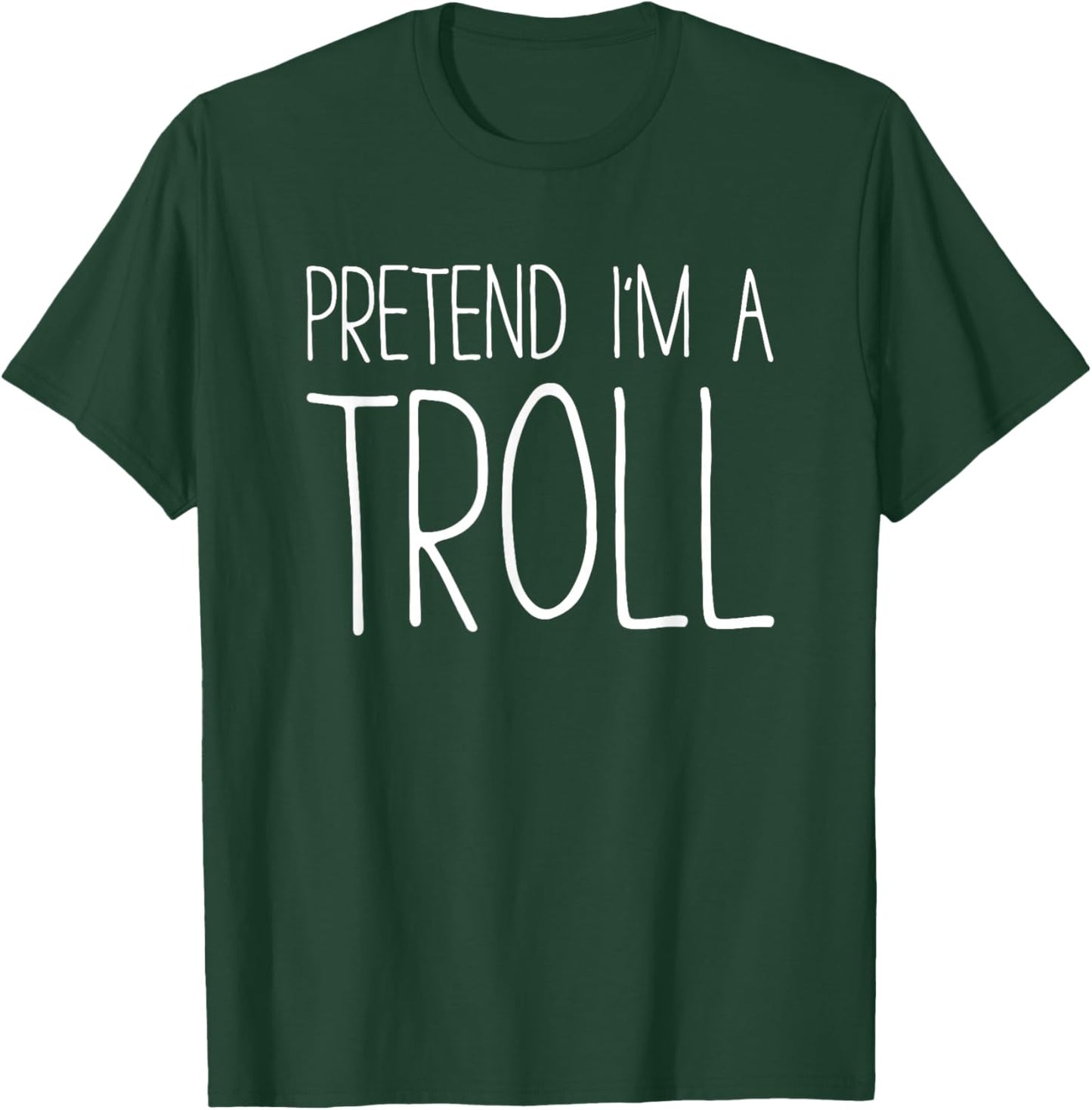 Pretend I'm A Troll Shirt Adult Kids Men Women Costume T-Shirt - T-Shirt | Forest