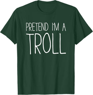 Pretend I'm A Troll Shirt Adult Kids Men Women Costume T-Shirt - T-Shirt | Forest