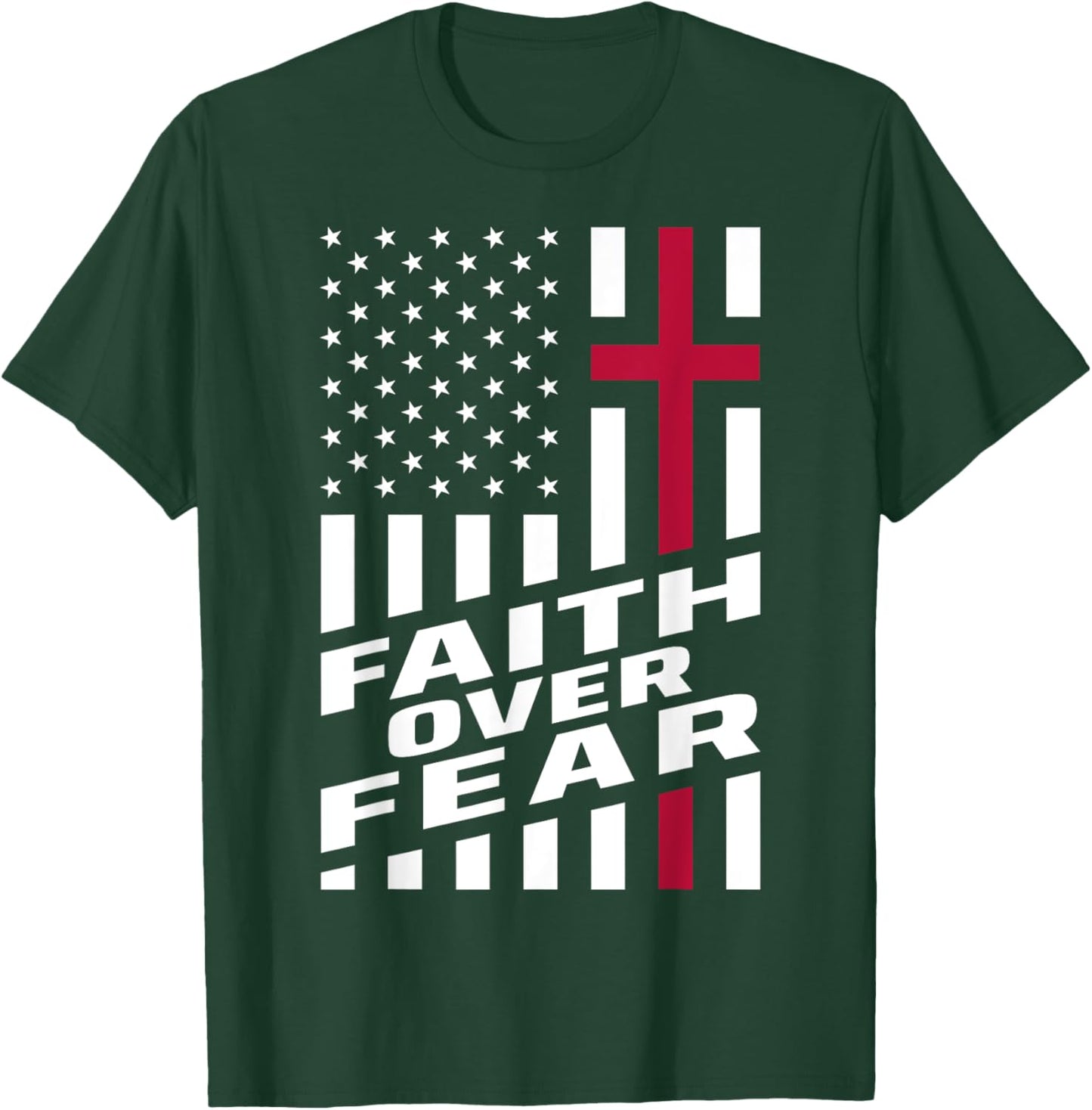 Faith Over Fear Christ Christian Cross US USA American Flag T-Shirt - T-Shirt | Forest