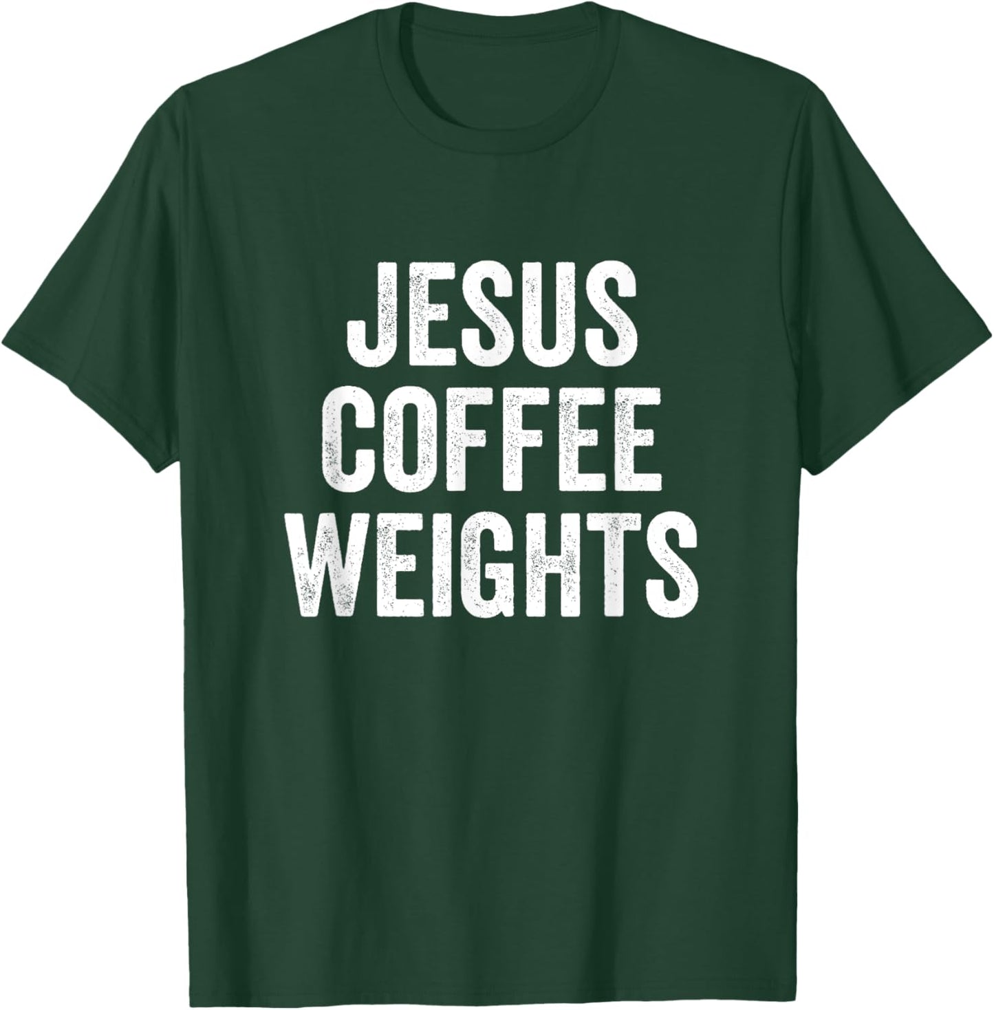 Jesus Coffee Weights Christian Workout Gym Fitness T-Shirt - T-Shirt | Forest