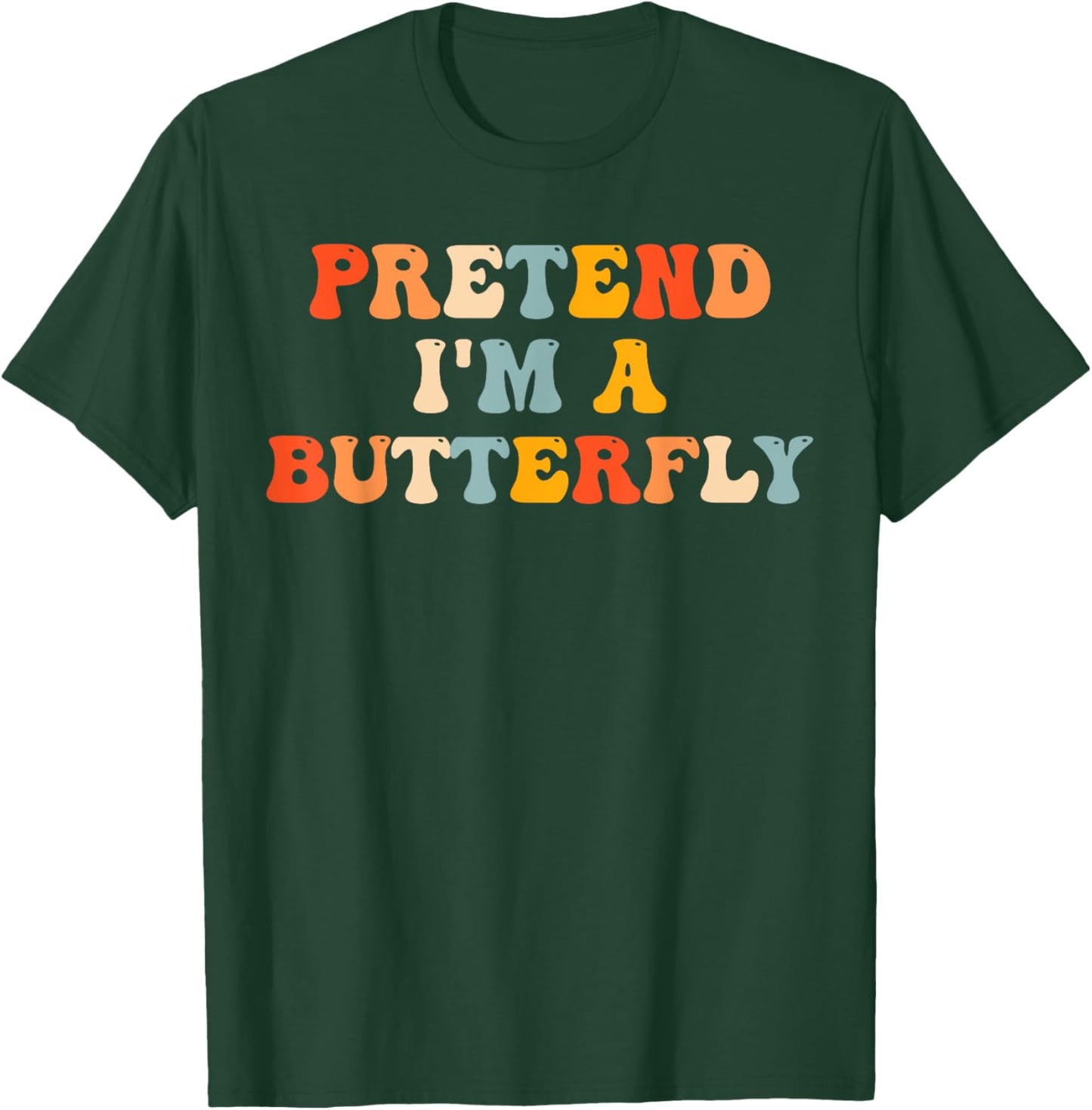 Pretend I'm A Butterfly Halloween Costume Butterfly Groovy T-Shirt - T-Shirt | Forest