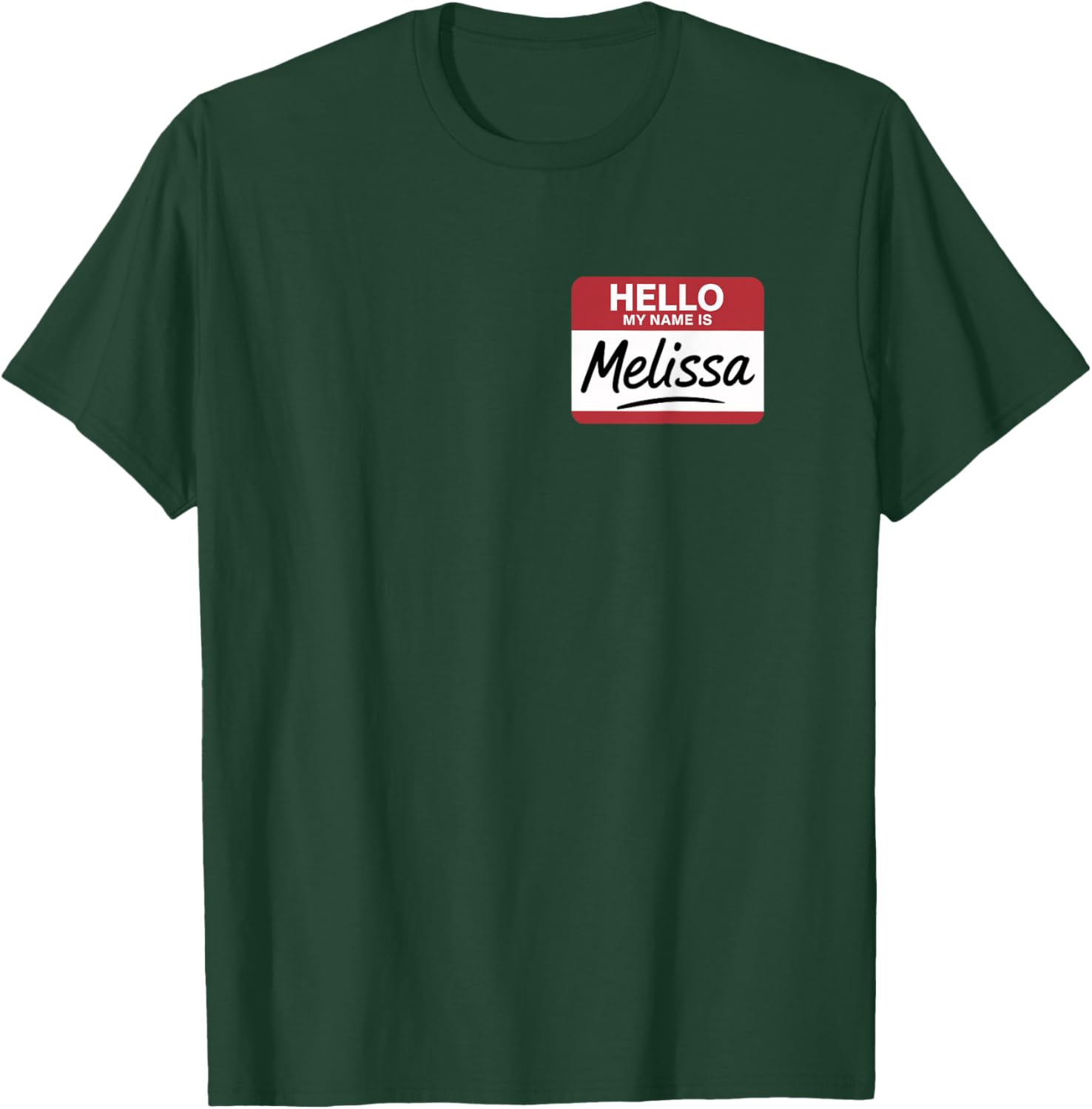 Hello My Name is Melissa Name tag for Melissa T-Shirt - T-Shirt | Forest