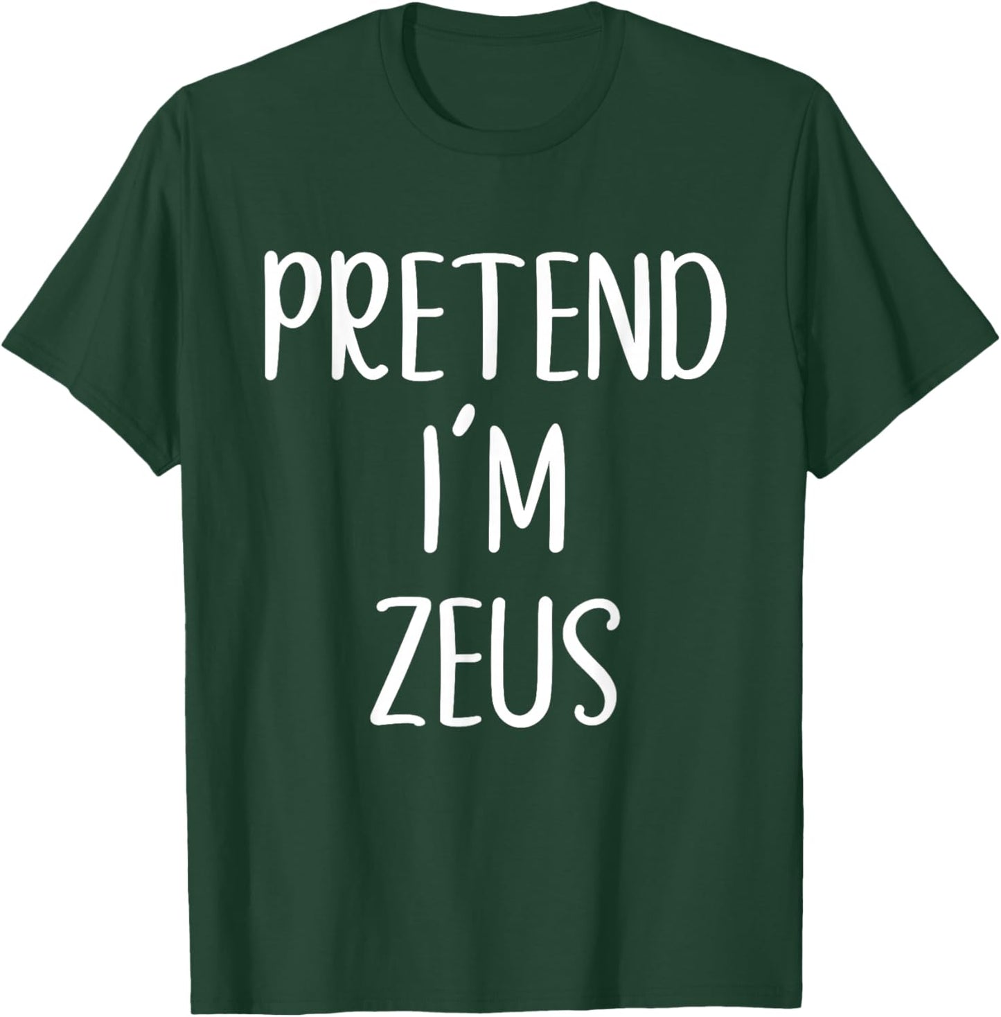 Pretend I'm Zeus Costume Halloween Funny Easy Adult Kid T-Shirt - T-Shirt | Forest
