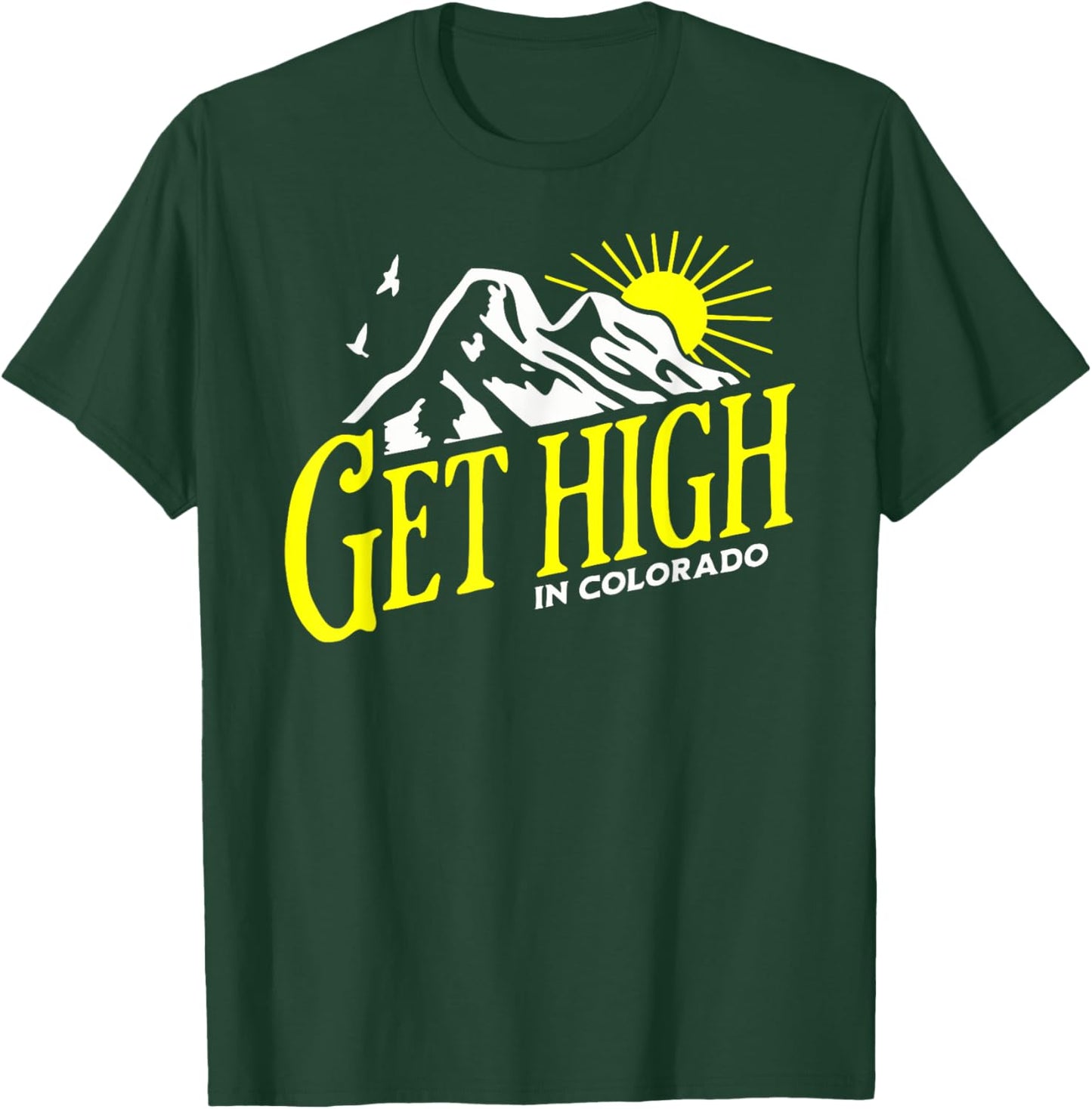 Get High in Colorado Rocky Mountain Cannabis Nature Outdoors T-Shirt - T-Shirt | Forest
