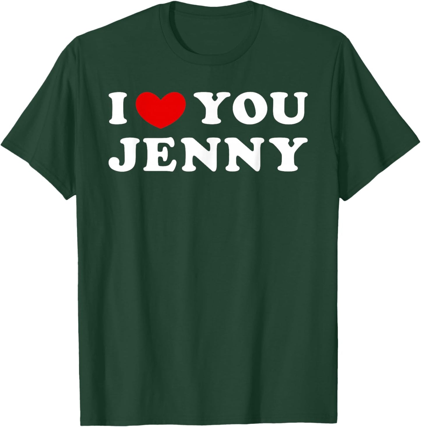 I Love You Jenny, I Heart Jenny T-Shirt - T-Shirt | Forest
