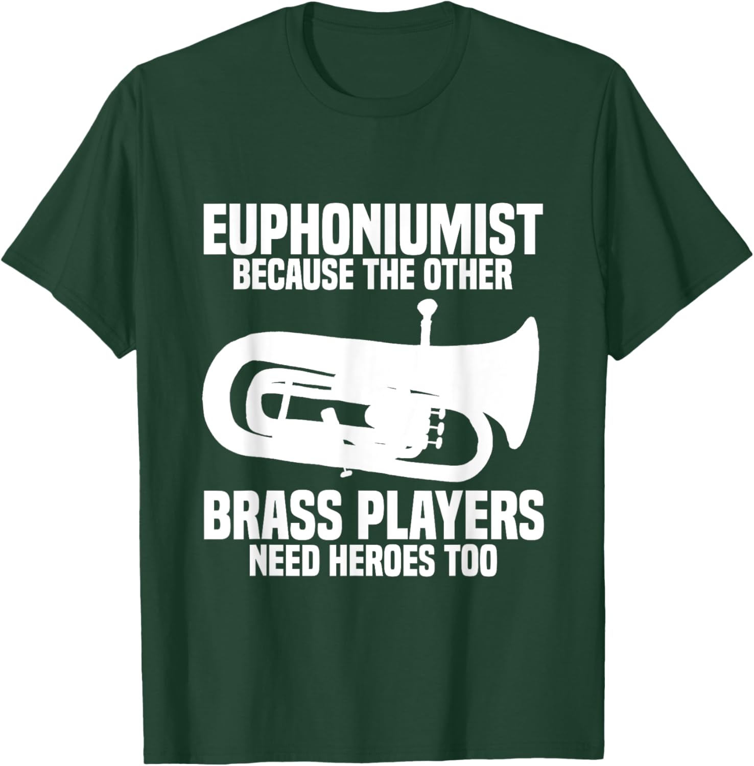 Euphonium Valve Oil Marching Band Orchestra Euphoniumist T-Shirt - T-Shirt | Forest