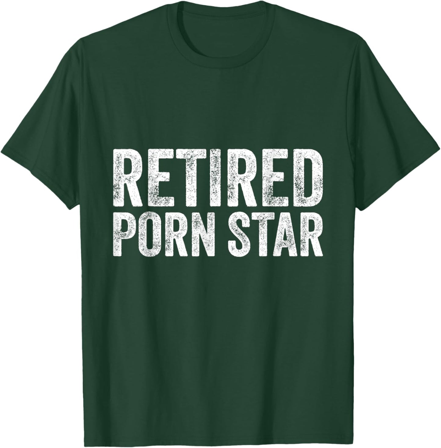 Retired Porn Star Adult Humor Ironic Joke Retirement T-Shirt - T-Shirt | Forest