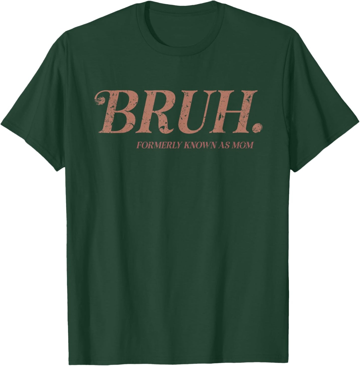 Vintage Bruh Formerly Known As Mom Funny Mom T-Shirt - T-Shirt | Forest