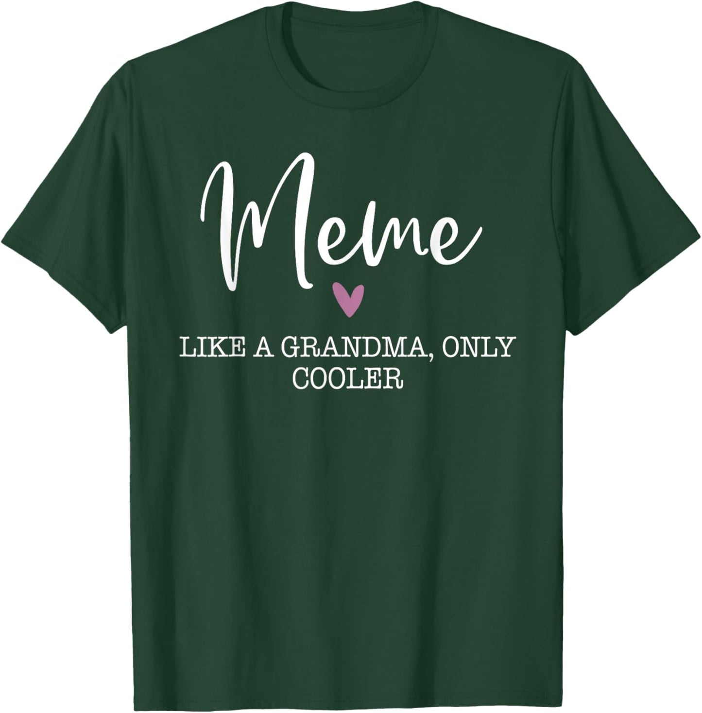 Meme Like A Grandma Only Cooler Heart Mother's Day Meme T-Shirt - T-Shirt | Forest