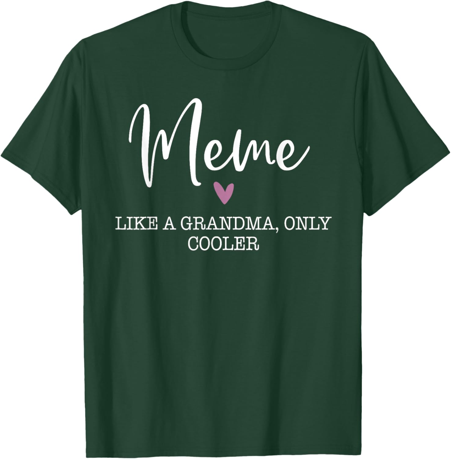 Meme Like A Grandma Only Cooler Heart Mother's Day Meme T-Shirt - T-Shirt | Forest