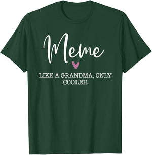 Meme Like A Grandma Only Cooler Heart Mother's Day Meme T-Shirt - T-Shirt | Forest