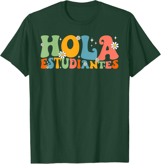 Hola Estudiantes Maestra Back to School Spanish Teacher Men Women Girls Kids T-Shirt - T-Shirt | Forest
