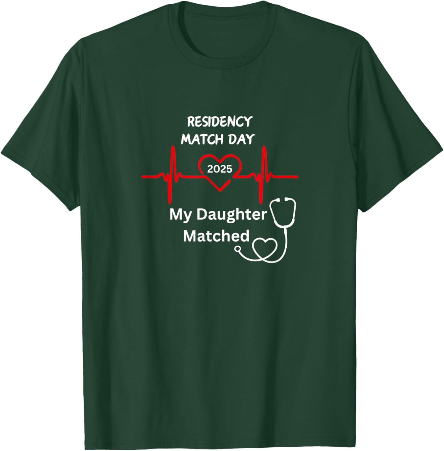 2025 Medical Residency Match Day My daughter matched T-Shirt - T-Shirt | Forest