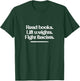 Read Books. Lift Weights. Fight Fascists. T-Shirt - T-Shirt | Forest