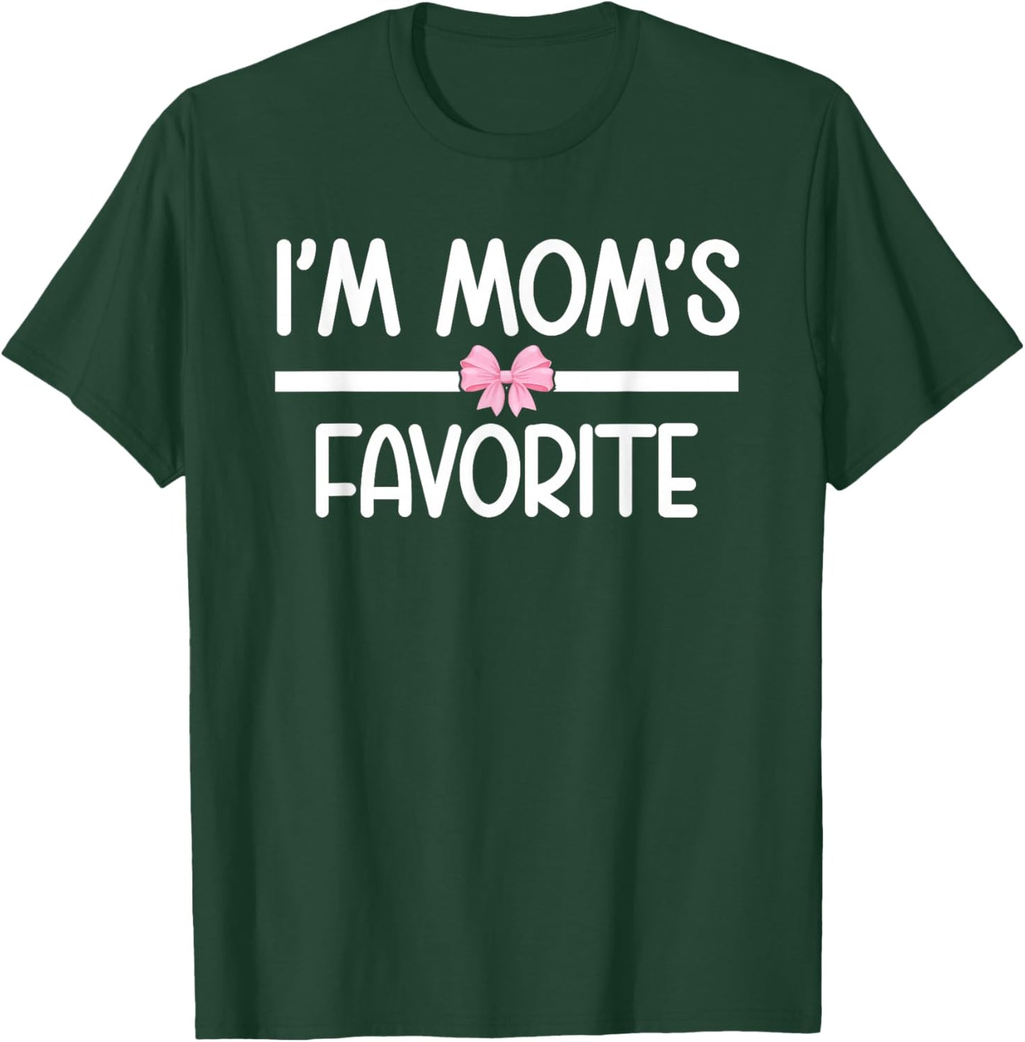 I'm Mom's Favorite Cute Coquette Bow Funny Family Humor T-Shirt - T-Shirt | Forest