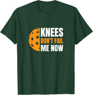 Funny Pickleball - Knees, Don't Fail Me Now T-Shirt - T-Shirt | Forest
