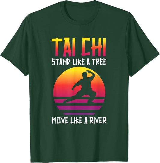 Tai Chi Stand Like A Tree Move Like A River Taichi Master T-Shirt - T-Shirt | Forest
