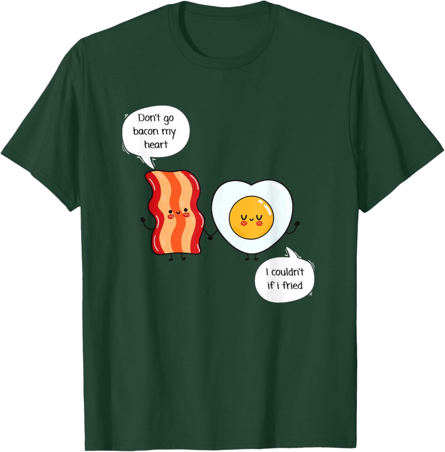 Don't Go Bacon My Heart - Food Pun - Eggs and Bacon T-Shirt - T-Shirt | Forest