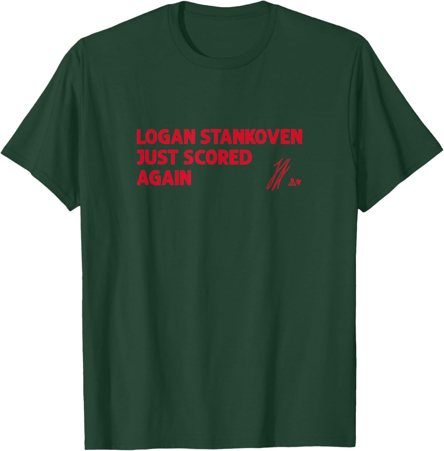 Logan Stankoven Just Scored Again - Carolina Hockey T-Shirt - T-Shirt | Forest