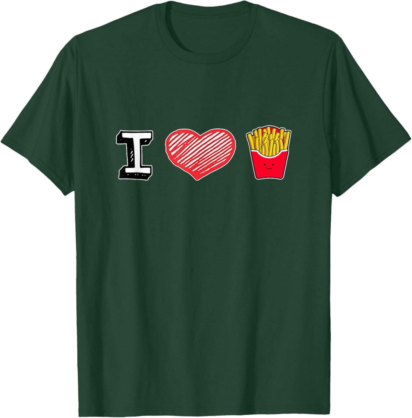 I Love French Fries, Funny French Fries Fast Food Lover Gift T-Shirt - T-Shirt | Forest