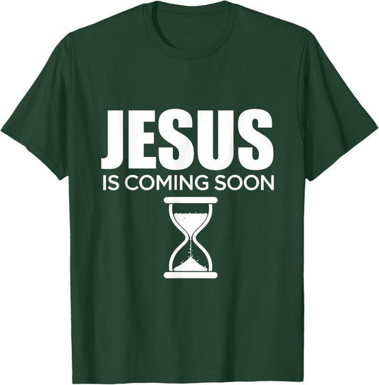 Jesus Is Coming Soon Christian Faith Believers Hope T-Shirt - T-Shirt | Forest