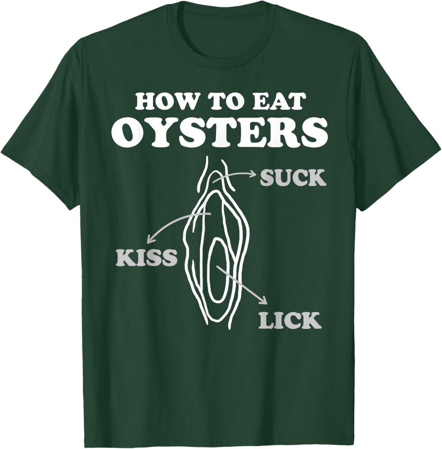How To Eat Oysters Seafood Sex Dirty Humor Jokes T-Shirt - T-Shirt | Forest