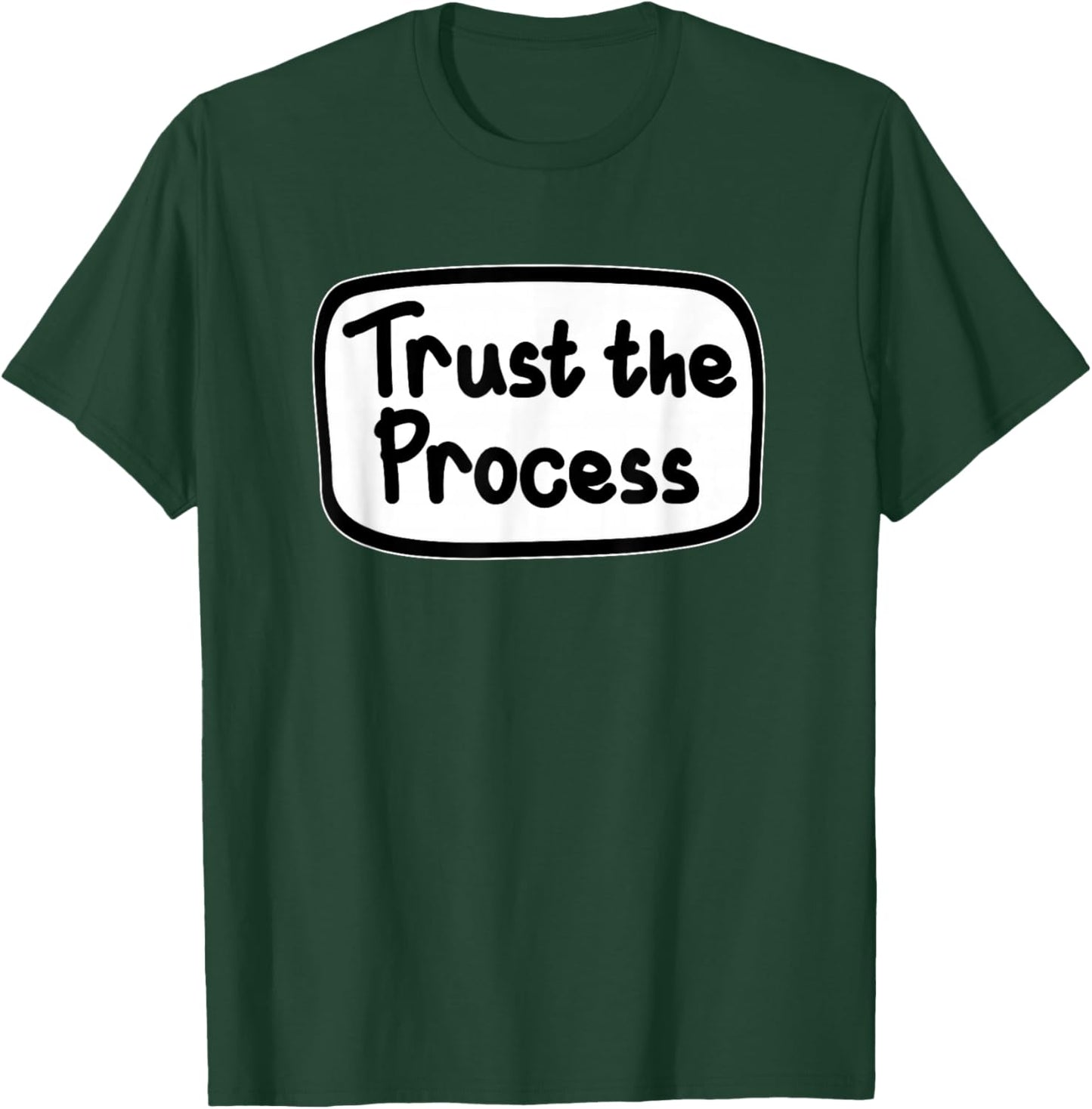 Trusting of The Process Motivational Quote T-Shirt - T-Shirt | Forest