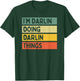 I'm Darlin Doing Darlin Things Funny Personalized Quote T-Shirt - T-Shirt | Forest