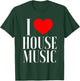 I Love House Music - EDM Rave DJ T-Shirt - T-Shirt | Forest