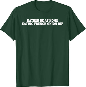 Eating French Onion Dip, Enjoy Life, Simple T-Shirt - T-Shirt | Forest