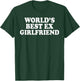 World's Best Ex Girlfriend Funny Ex GF Women Girls Breakup T-Shirt - T-Shirt | Forest