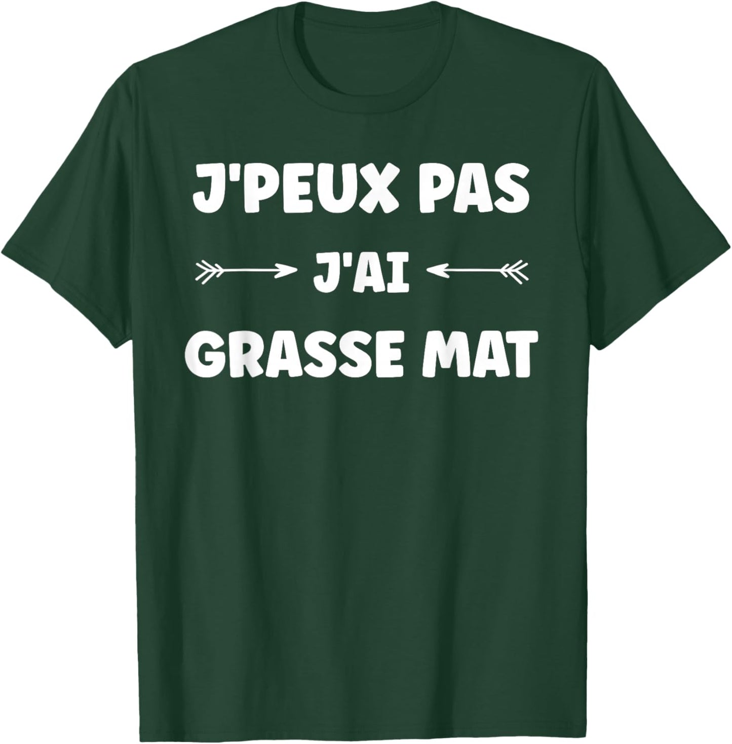 Citation Matin Humour matinée J'peux Pas J'Ai Grasse Mat T-Shirt - T-Shirt | Forest