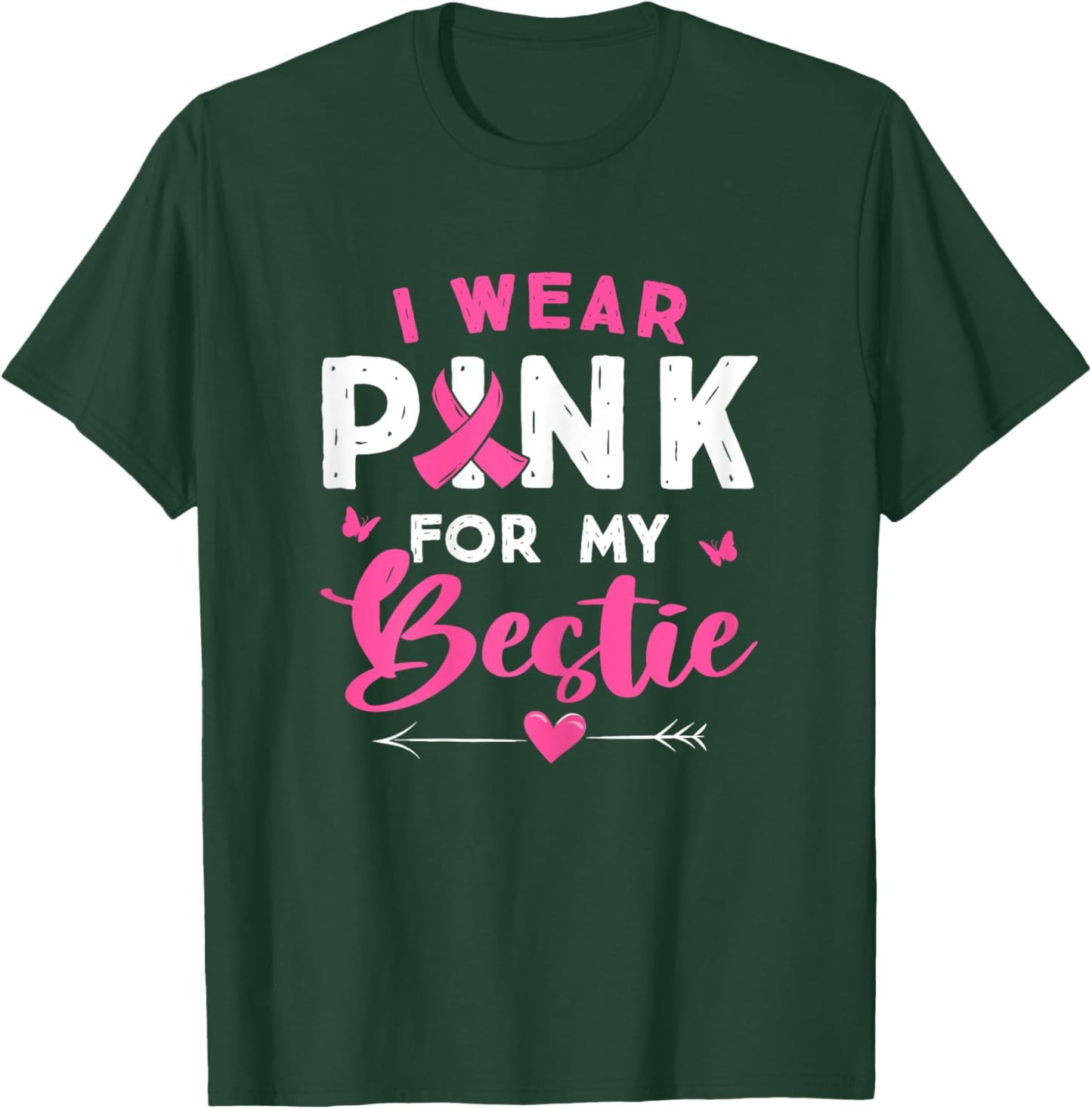I Wear Pink For My Bestie Breast Cancer Awareness Supporter T-Shirt - T-Shirt | Forest