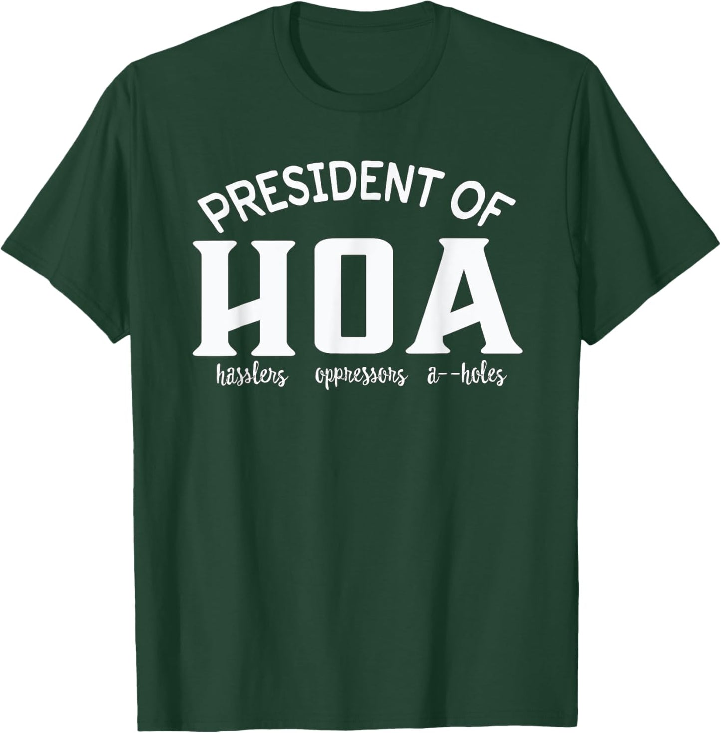 President Homeowners Association HOA Gift Gag T-Shirt - T-Shirt | Forest