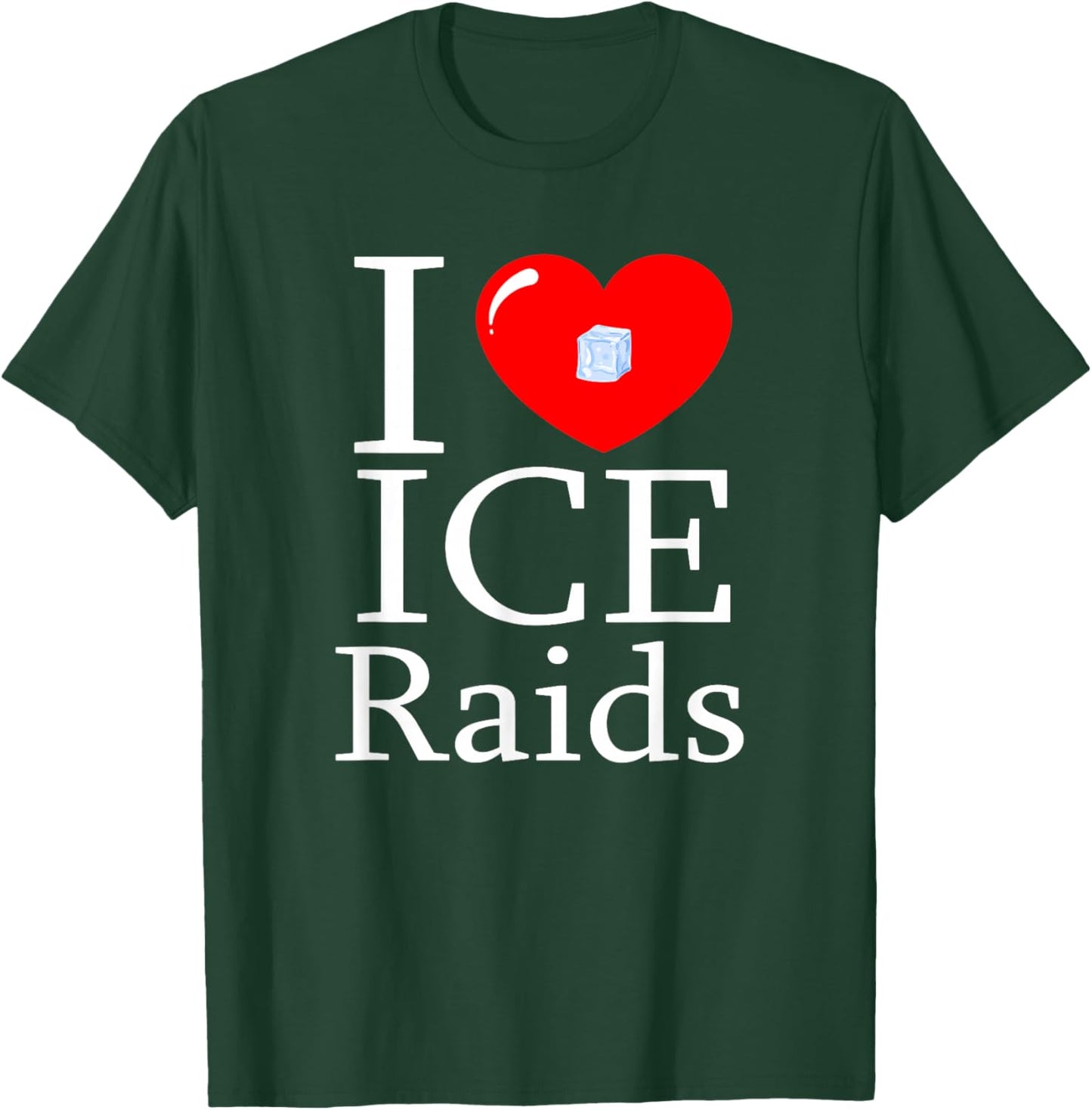 I Love ice raids T-Shirt - T-Shirt | Forest