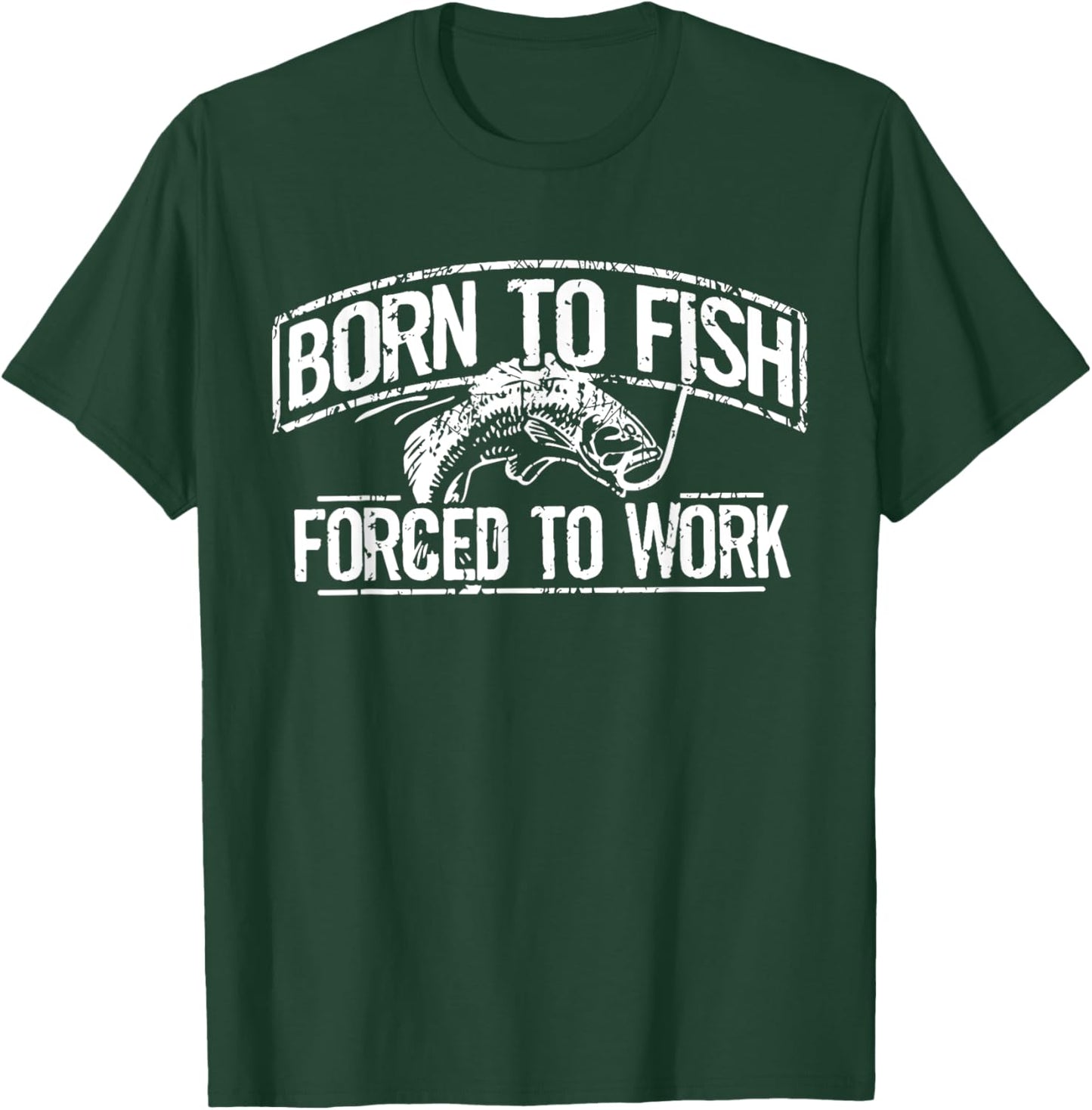 Born To Fish Forced Work Bass Funny Fishing Fisherman Gifts T-Shirt - T-Shirt | Forest