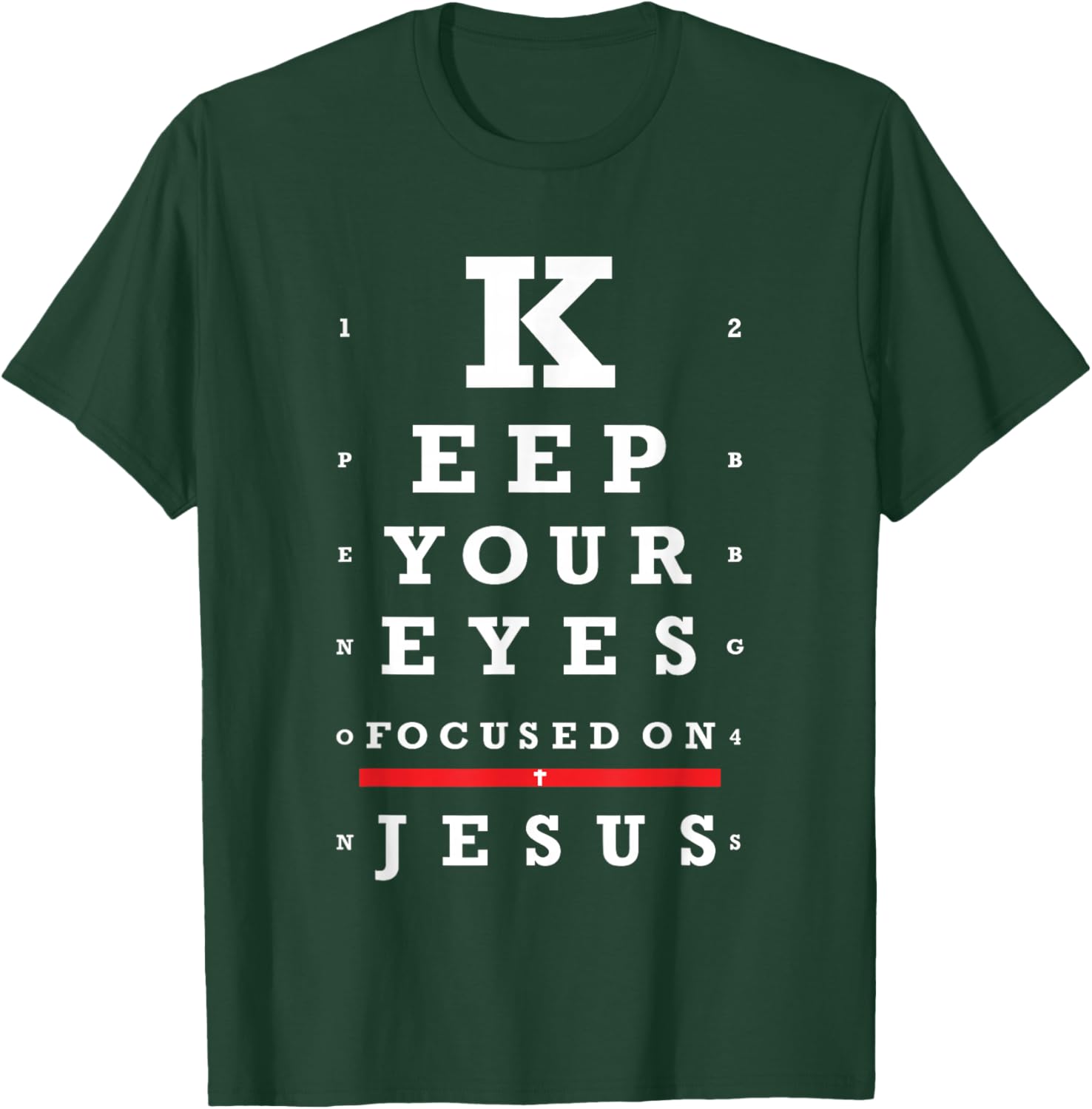 Keep Your Eyes Focused on Jesus Blessed Christian Faith T-Shirt - T-Shirt | Forest