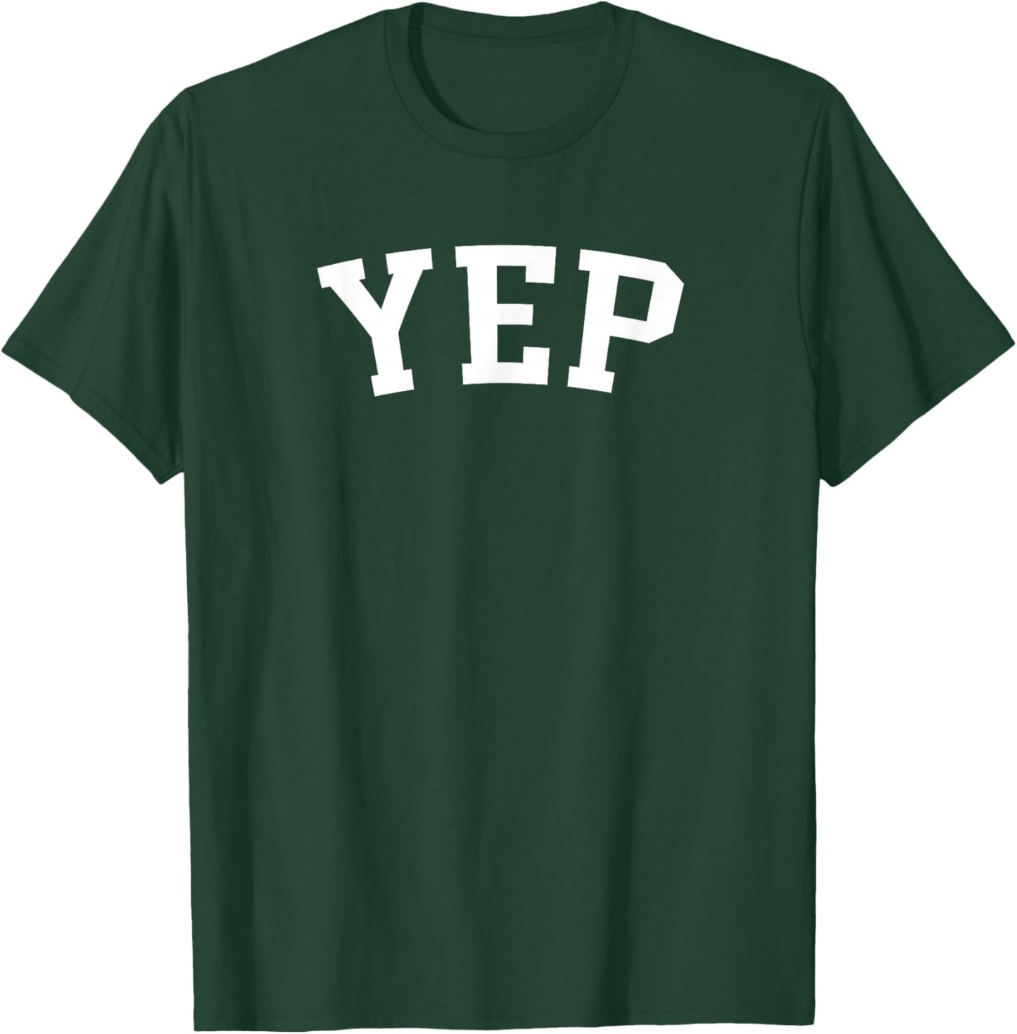Yep T-Shirt - T-Shirt | Forest