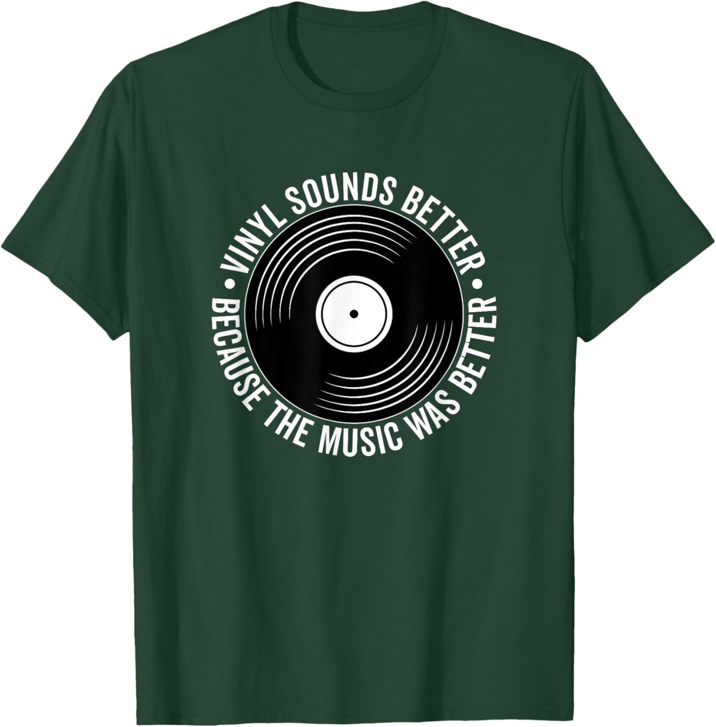 Vinyl Sounds Better Because The Music Was Better Record T-Shirt - T-Shirt | Forest