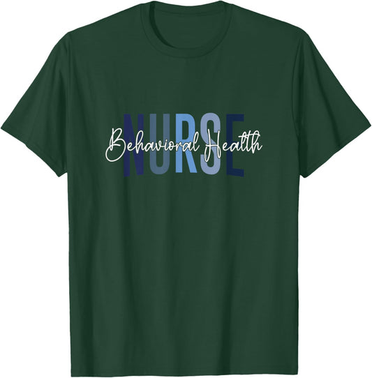 Behavioral Health Nurse Mental Health Psychiatric Nurse T-Shirt - T-Shirt | Forest