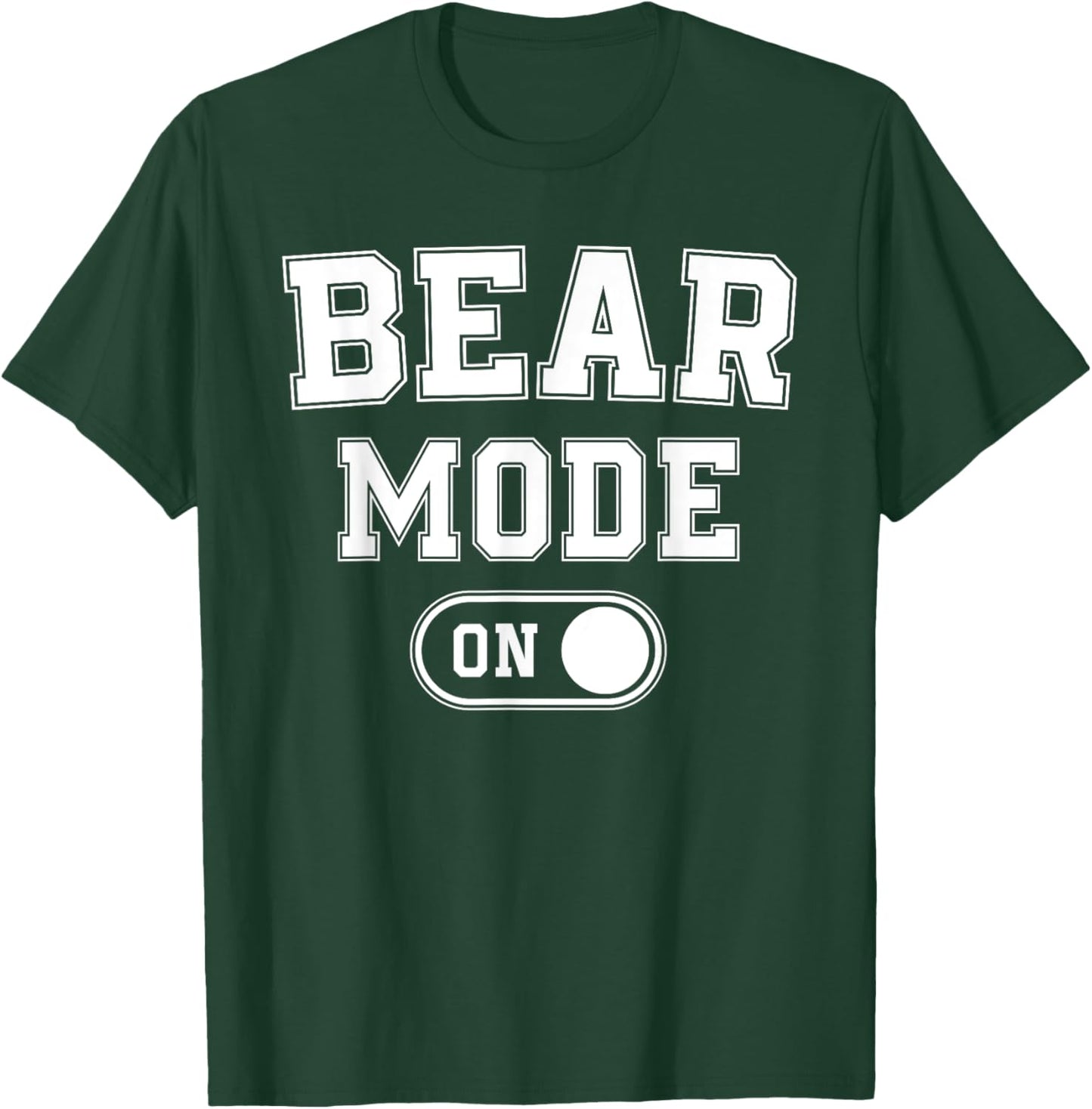 Bear Mode On Costume Funny Animal Lover Gift T-Shirt - T-Shirt | Forest