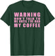 Warning Don't Talk To Me Until I've Had My Coffee T-Shirt - T-Shirt | Forest